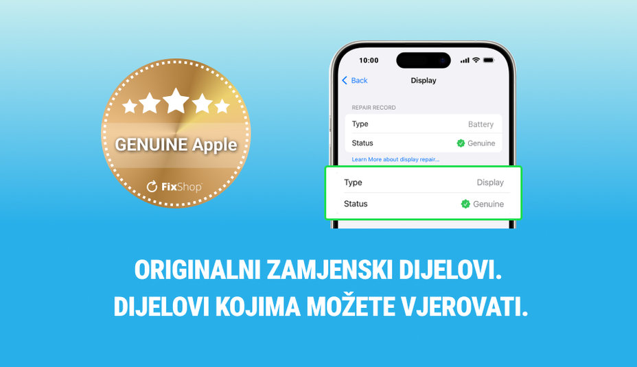 Predstavljamo novu razinu kvalitete: GENUINE Apple originalni zamjenski dijelovi.